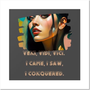 Veni, vidi, vici. I came, I saw, I conquered. Posters and Art